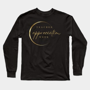 Teacher appreciation week Long Sleeve T-Shirt